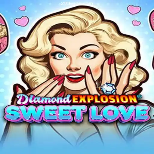 Explore the Sparkle of DiamondExplosionSweetLove and Win with 283win